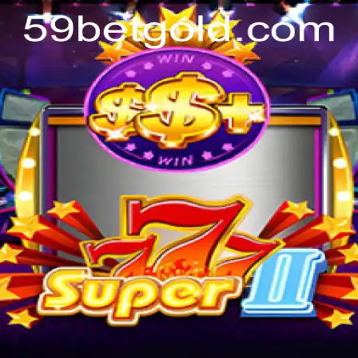 Exploring Super777II and the Convenience of 59bet PH Login
